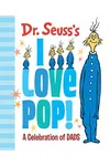 Dr. Seuss's I Love Pop!