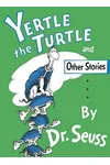 Yertle the Turtle and Other Stories