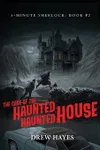 The Case of the Haunted Haunted House