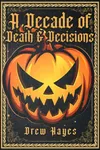 A Decade of Death and Decisions