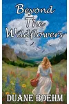 Beyond The Wildflowers