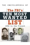 The Encyclopedia of the FBI's Ten Most Wanted List