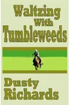 Waltzing with Tumbleweeds