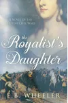 The Royalist's Daughter of the English Civil War