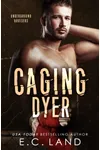 Caging Dyer