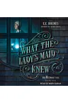 What the Lady's Maid Knew