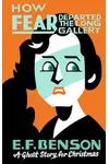 How Fear Departed the Long Gallery
