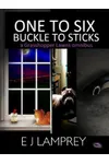 One to Six, Buckle to Sticks