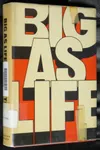 Big As Life