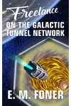 Freelance On The Galactic Tunnel Network