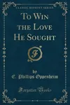 To Win the Love He Sought / A Daughter of the Marionis