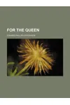 For the Queen