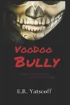 Voodoo Bully