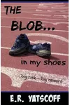 The Blob...in My Shoes