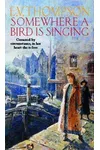 Somewhere A Bird Is Singing
