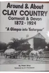 Around and About Clay Country Cornwall and Devon, 1872-1924