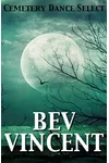 Cemetery Dance Select: Bev Vincent