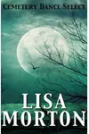 Cemetery Dance Select: Lisa Morton