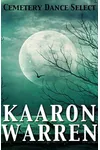 Cemetery Dance Select: Kaaron Warren