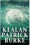 Cemetery Dance Select: Kealan Patrick Burke