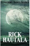 Cemetery Dance Select: Rick Hautala