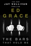 The Bars That Hold Me