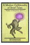 A Modest Gallimaufry of Brief Tales