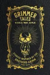 Grimmer Tales: Volume One