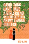David Tung Can't Have a Girlfriend Unless He Gets Into an Ivy League College
