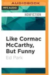Like Cormac McCarthy, But Funny