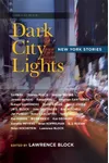 Dark City Lights: New York Stories (Have a NYC)