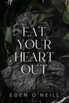 Eat Your Heart Out