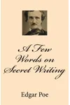 A Few Words on Secret Writing