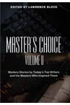 Master's Choice: Mystery Stories by Today's Top Writers and the Masters Who Inspired Them