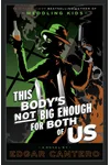 This Body's Not Big Enough for Both of Us