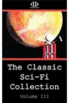 The Classic Sci-Fi Collection - Volume III