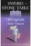 Sword Stone Table: Old Legends, New Voices