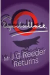 Mr J G Reeder Returns
