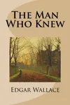 The Man Who Knew