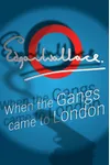 When the Gangs Came to London