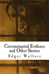 Circumstantial Evidence and Other Stories