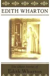 The Ghost Stories of Edith Wharton
