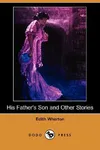 His Father's Son and Other Stories