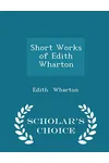 Short Works of Edith Wharton