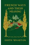 French Ways and Their Meaning