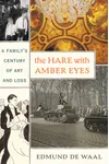 The Hare With Amber Eyes: A Family's Century of Art and Loss