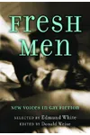 Fresh Men: New Voices in Gay Fiction