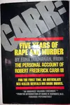Carr: Five Years of Rape and Murder