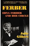 Ferber: Edna Ferber and Her Circle