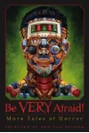 Be Very Afraid!